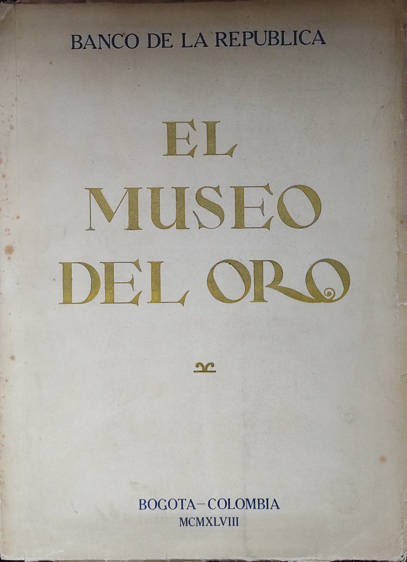 El Museo del Oro (1948) – Primera Edición Conmemorativa – Banco de la República (Colombia) - Imagen 2
