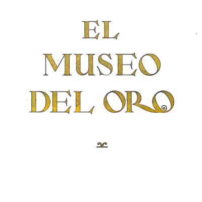El Museo del Oro (1948) – Primera Edición Conmemorativa – Banco de la República (Colombia)