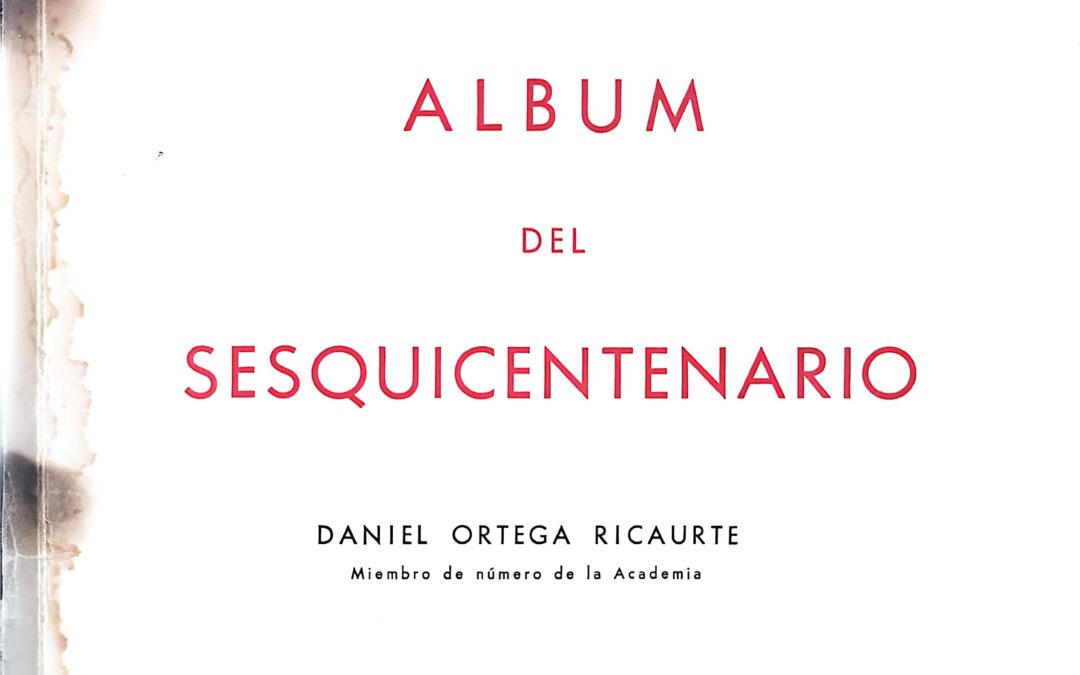 Álbum del Sesquicentenario (1960) – Daniel Ortega Ricaurte – Academia Colombiana de Historia
