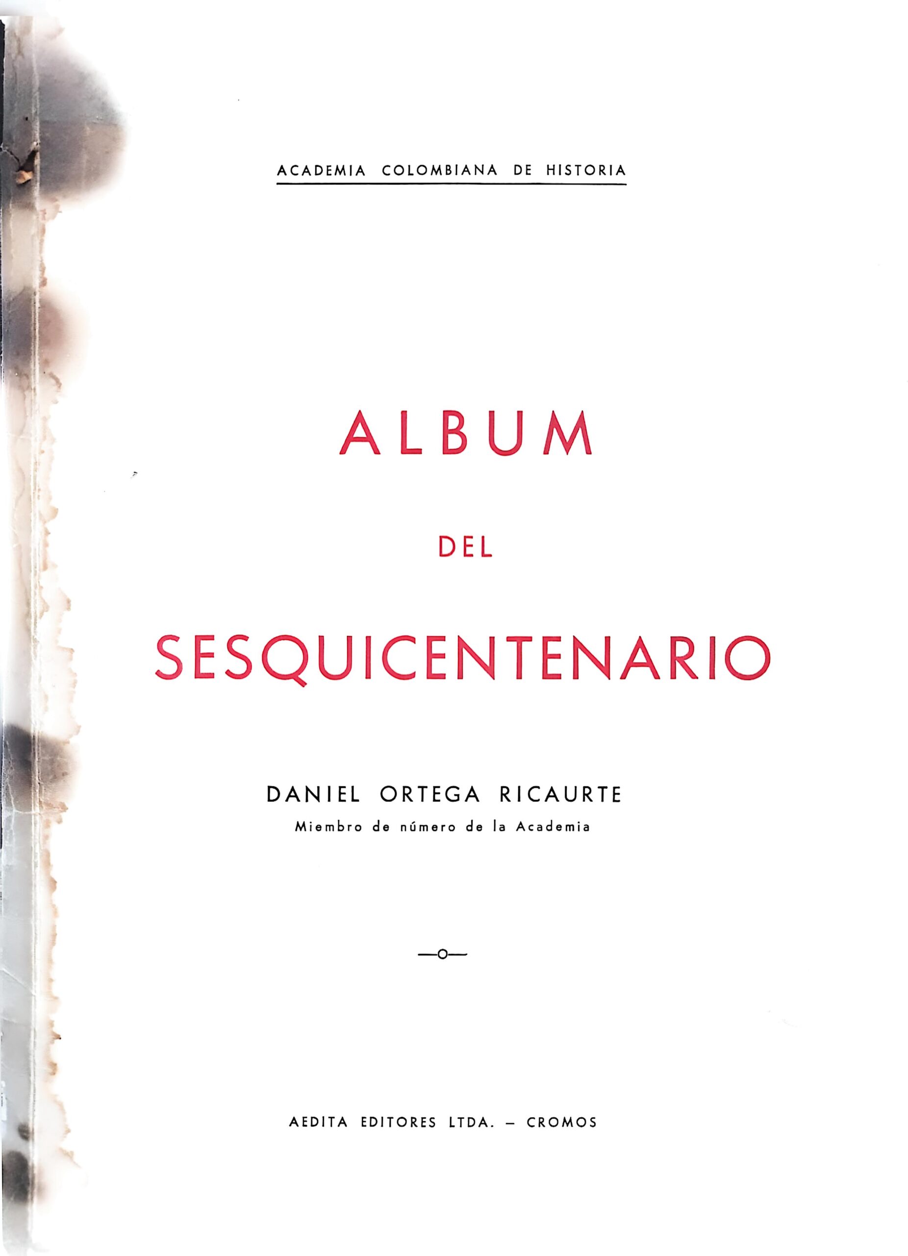 Álbum del Sesquicentenario (1960) – Daniel Ortega Ricaurte – Academia Colombiana de Historia
