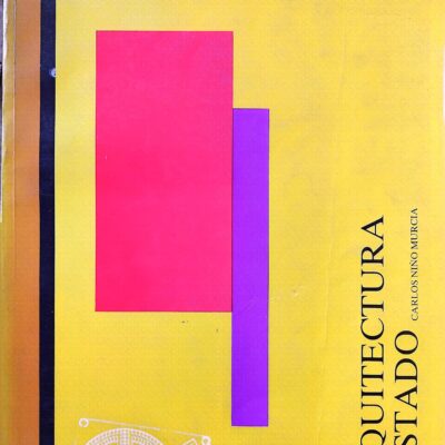 Arquitectura y Estado (1991) – Carlos Niño Murcia – Universidad Nacional de Colombia
