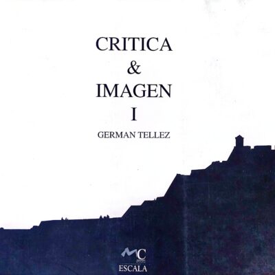 Crítica & Imagen I – Germán Téllez – Ediciones ESCALA / Metalibros