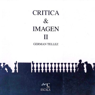 Crítica & Imagen II – Germán Téllez – Ediciones ESCALA