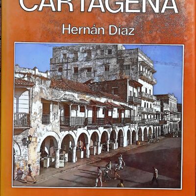 Cartagena – Hernán Díaz – Fondo Educativo Interamericano – Edición de Colección