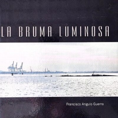 La Bruma Luminosa – Francisco Angulo Guerra – Fotografía de Colección
