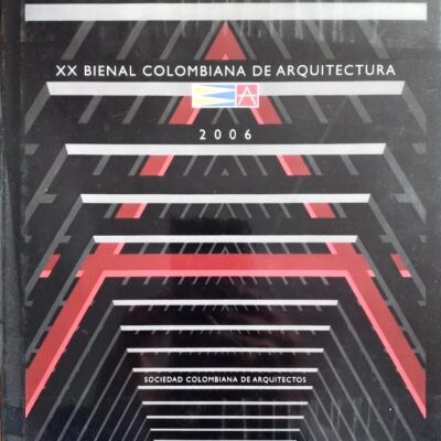 XX Bienal Colombiana de Arquitectura 2006 – Sociedad Colombiana de Arquitectos – Edición de Colección